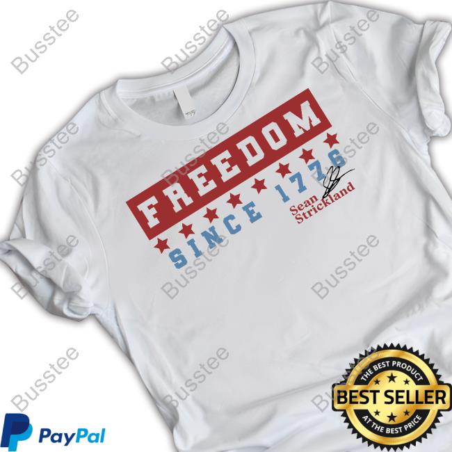 Xileapparel Freedom Since 1776 Sean Strickland T-Shirt