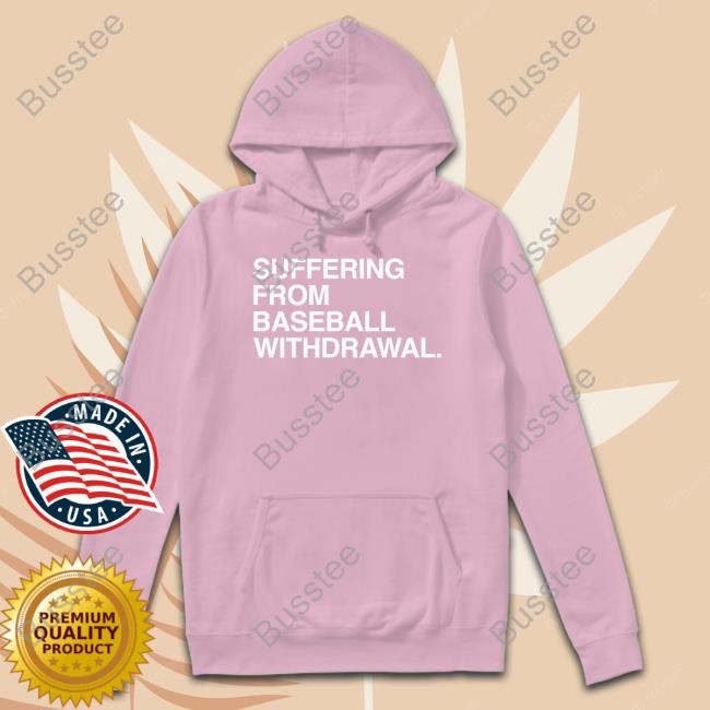 Obvious Shirts Store Suffering From Baseball Withdrawal Shirts