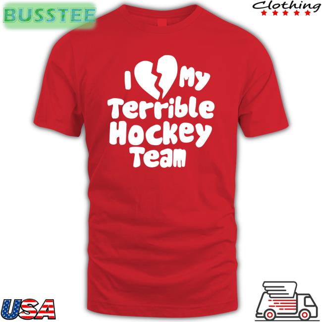 I Love My Terrible Hockey Team Shirt Dave Hockeyenjoyer