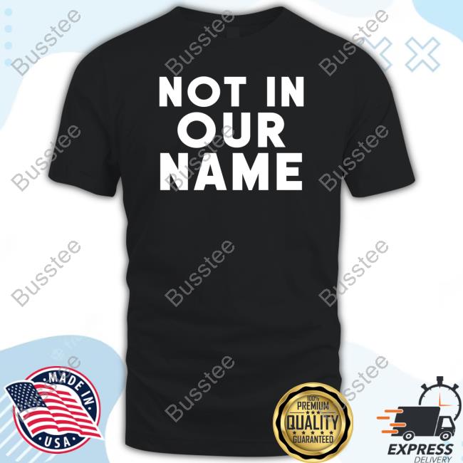 Israel-Hamas War Not In Our Name Jews Say Cease Fire Now Tee Shirt