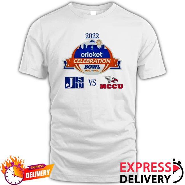 Nccu Vs Jsu 2022 Cricket Celebration Bowl Hooded Sweatshirt Nccu Vs Jsu 2022 Cricket Celebration Bowl T-Shirt