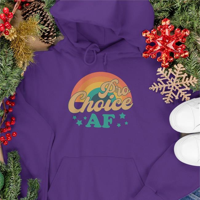 Pro Choice Af Shirts