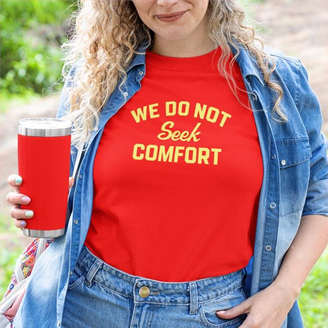 Tomlin Wearing We Do Not Seek Comfort Hoodie