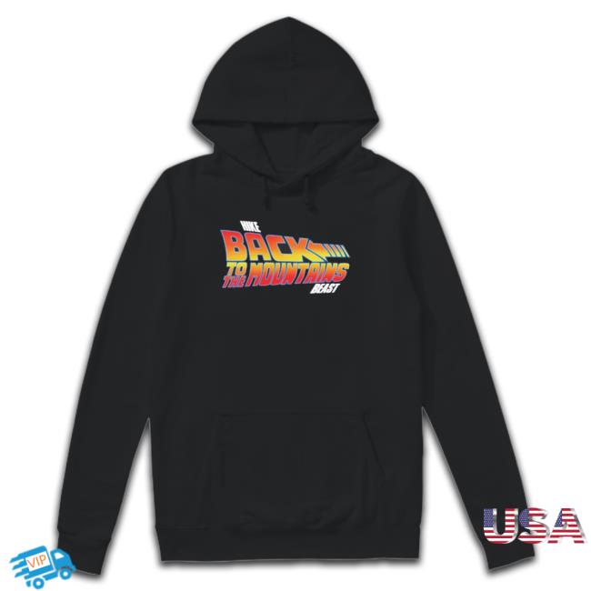 Official Hike Back To The Mountains Beast Sweatshirts Official Hike Back To The Mountains Beast Long Sleeve Shirt