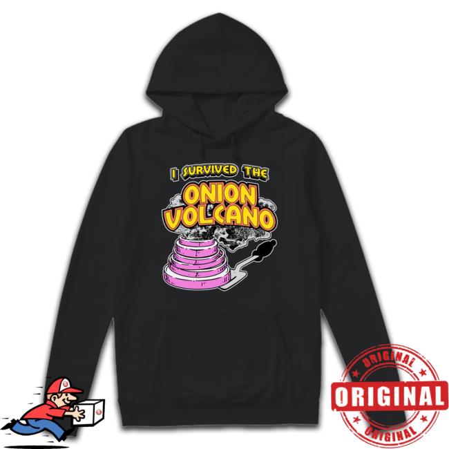 Nice I Survived The Onion Volcano Hoodie