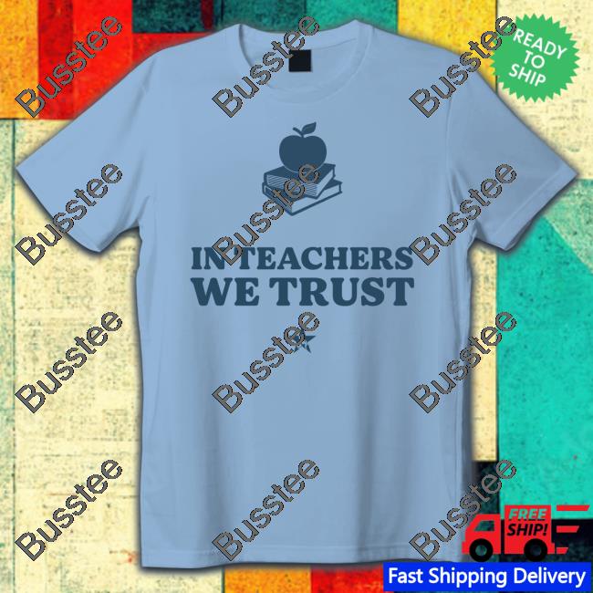 In Teachers We Trust Sweatshirt