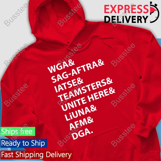 Wga Sag-Aftra Iatse Teamsters Unite Here Liuna Afm Dga Tee Shirt