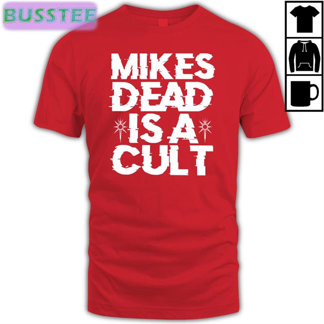 Mike's Dead Is A Cult Sweatshirt Mike’s Dead