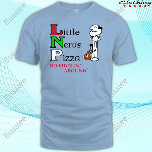Tj Watt Wearing Little Nero's Pizza Shirt Tj Watt Little Nero's Pizza No Fiddlin Around T Shirt