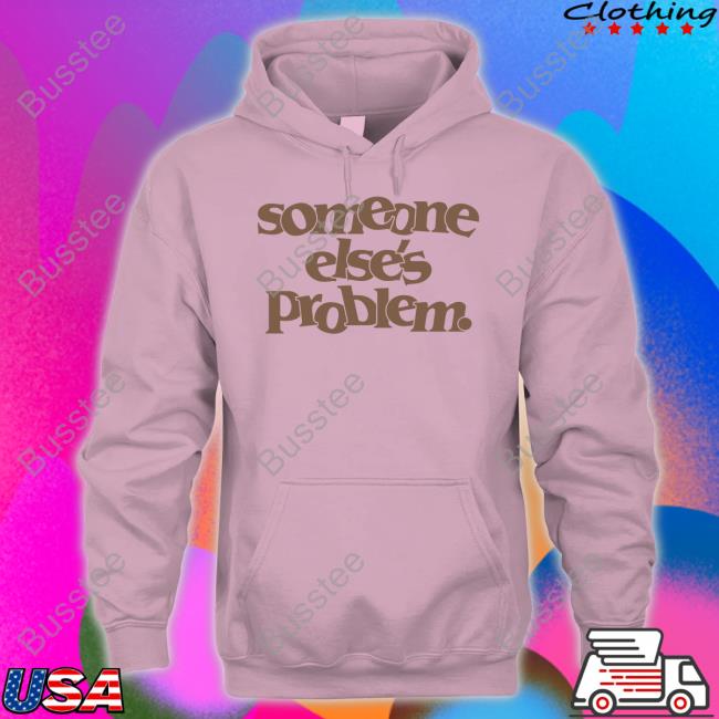 Onrepeat Merch Somebody Else's Problem Shirts Onrepeat Merch Somebody Else's Problem Shirts