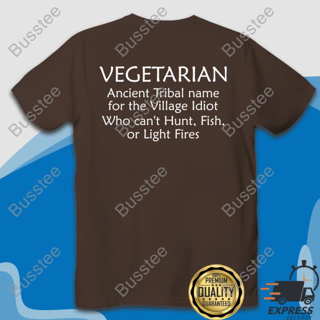 Ancient Tribal Name For The Village Idiot Who Can’t Hunt Fish Or Light Fires Long Sleeve Tee Bernadette