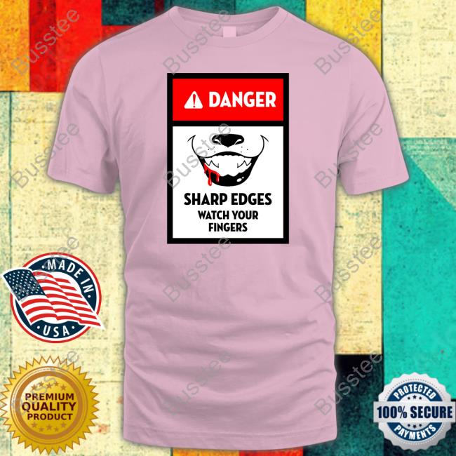 Mama Mabes Greysmoke Danger Sharp Edges Watch Your Fingers Shirt, T Shirt, Hoodie, Sweater, Long Sleeve T-Shirt And Tank Top