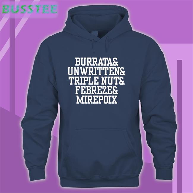Chief Burrata Unwritten Triple Nut Febreze Mirepoix Sweatshirt