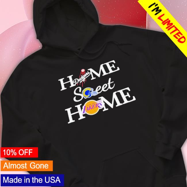 Official Los Angeles Dodgers Rams Lakers Home Sweet Home shirt