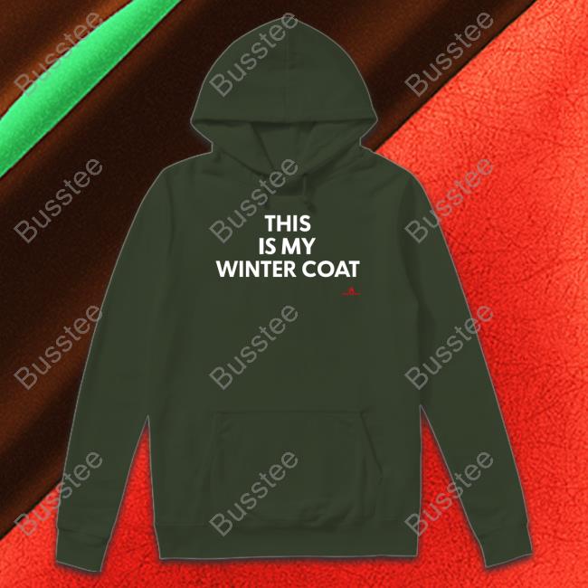 This Is My Winter Coat Hooded Sweatshirt