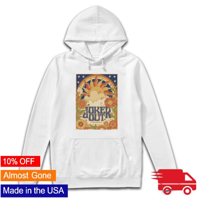 Joker Out Joker Out Seize The Day Hoodie Joker Out Joker Out Seize The Day shirt, hoodie, tank top, sweater and long sleeve t-shirt