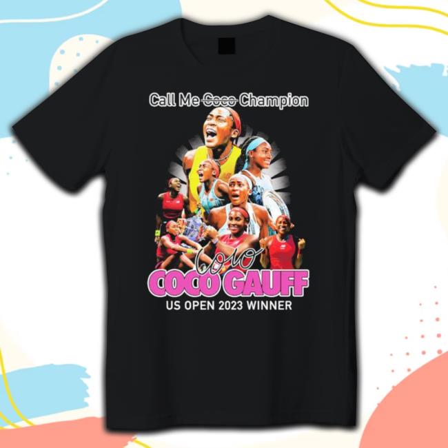 Call Me Coco Champion Coco Gauff Us Open 2023 Winner Shirts