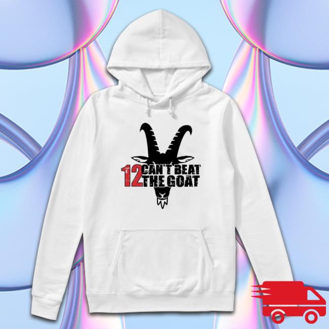Tampa Bay Buccaneers Tom Brady 12 Can’T Beat The Goat Hooded Sweatshirt