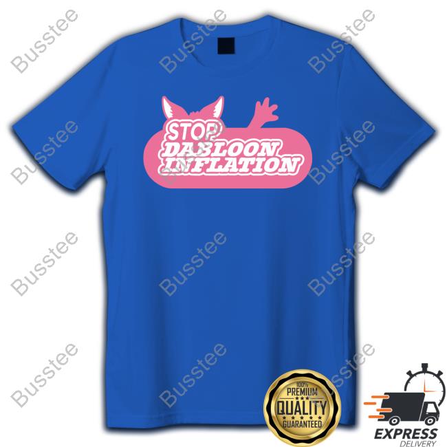 Stop Dabloon Inflation Shirt