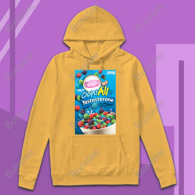 Estrolabs Oops All Testosterone Sweatshirt Estrolabs Oops All Testosterone Hoodie