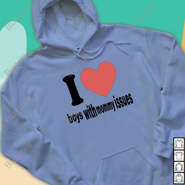 23Luvr I Love Boys With Mommy Issues Sweatshirt
