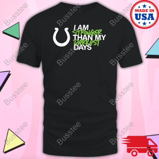I Am Stronger Than My Darkest Days Kicking The Stigma T Shirts