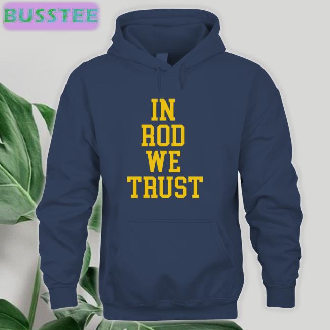 In Rod We Trust Shirts