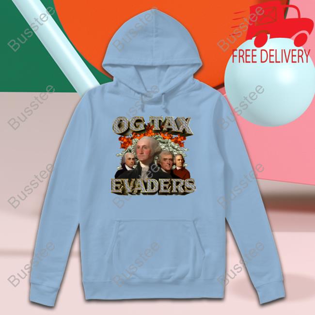 Og Tax Evaders Funny T Shirt Shitheadsteve Og Tax Evaders Shirts