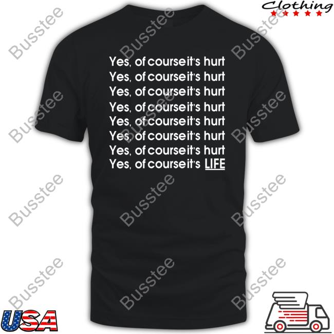 Yes Of Course It's Hurt Shirt Poorly Translated Shirts
