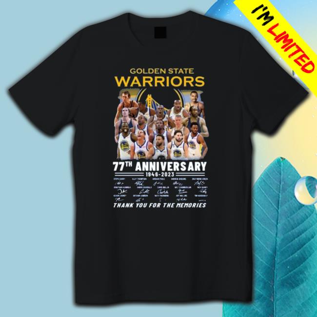Golden State Warriors 77Th Anniversary 1946-2023 Thank You For The Memories Signatures Shirt