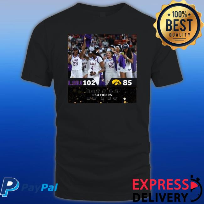 Lsu Tigers Iowa Hawkeyes 102 85 Win Lsu Tigers Shirt