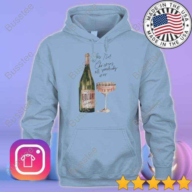 Carlyraejepsen Holiday Tears Its Not Christmas Till Somebody Cries Sweatshirt Carlyraejepsen Holiday Tears Its Not Christmas Till Somebody Cries Hoodie
