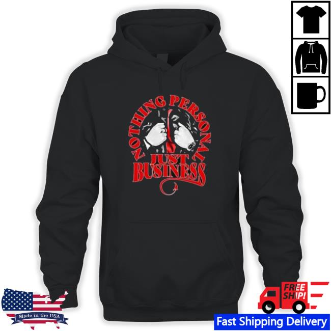 Nothing Personal Just Business T-shirt