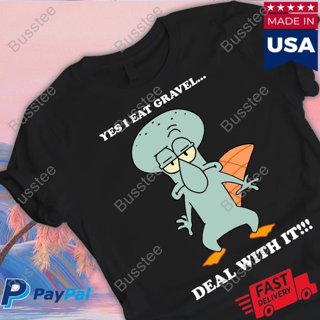 Dille Nescartridges Yes I Eat Gravel Deal With It Tee Shirt