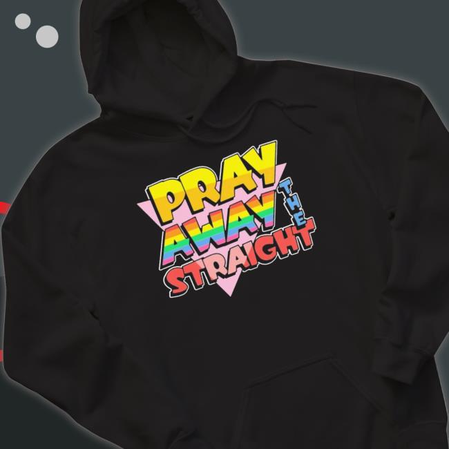 Official Pray Away The Straight T- shirt