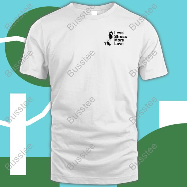 Less Stress More Love Hoodie