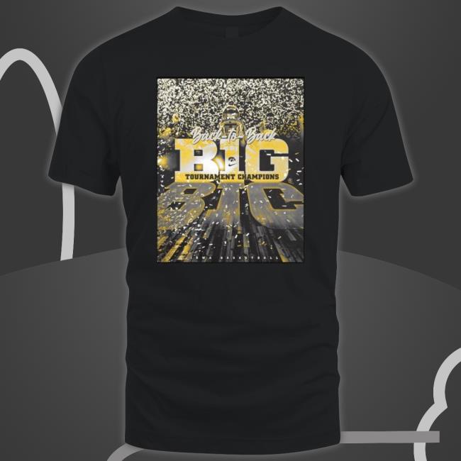 Back To Back 2023 Big Ten Tournament Champions Iowa Women’S Basketball Shirt