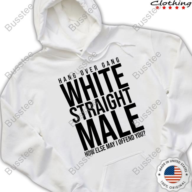 Hang Over Gang White Straight Male How Else May I Offend You Sweatshirt