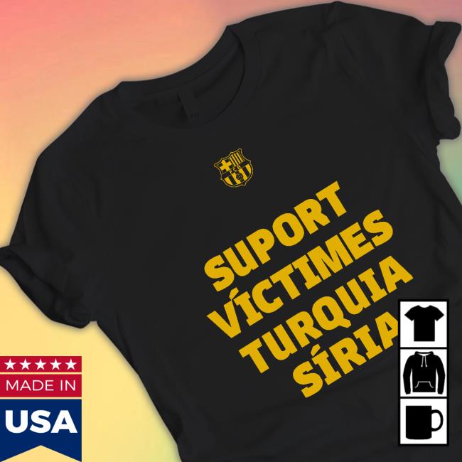 Suport Víctimes Turquia Síria Fc Barcelona Mes Que Un Club shirt