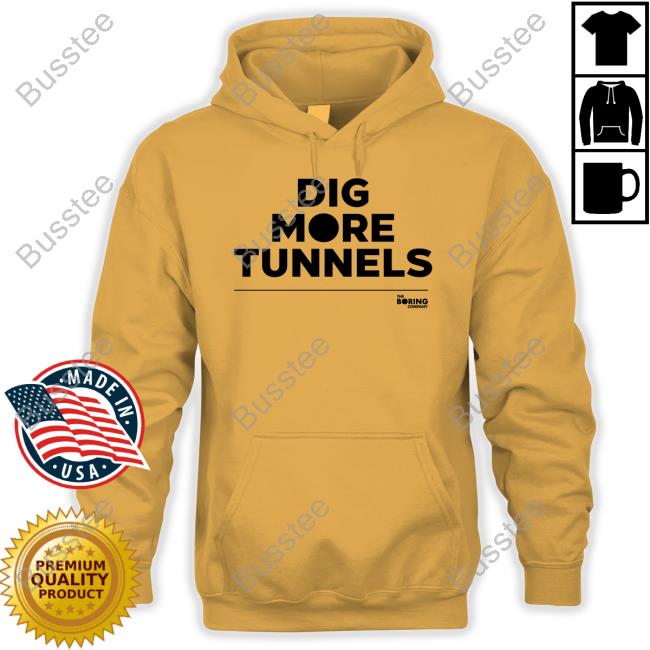 The Boring Company Dig More Tunnels T Shirt