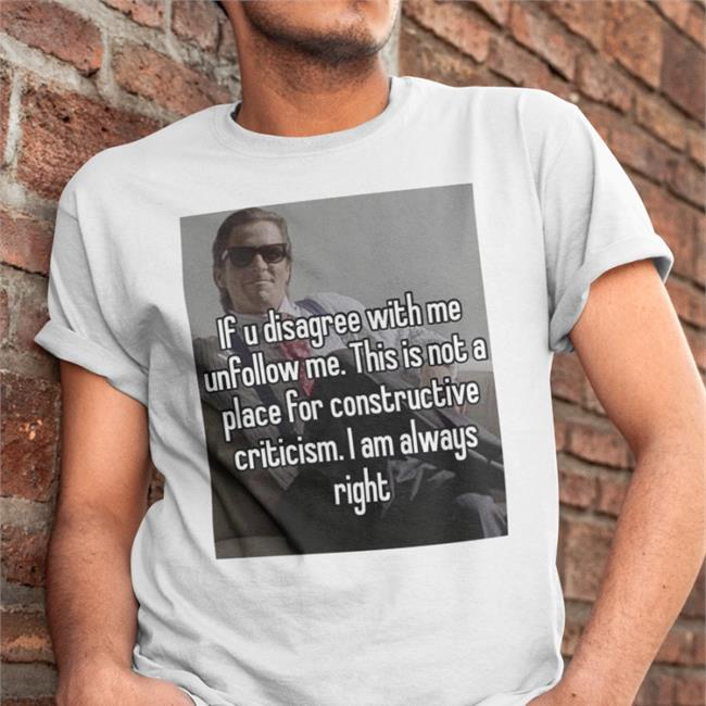 Quotes That Go Hard If U Disagree With Me Unfollow Me Tee