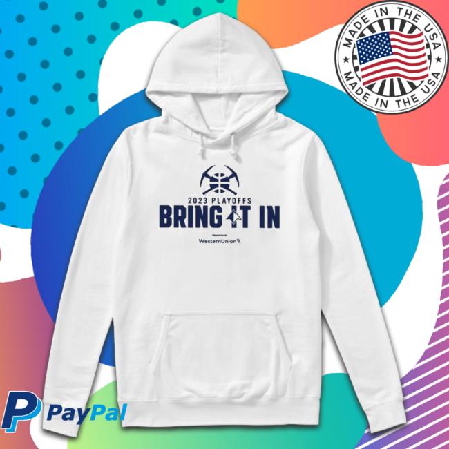 Denver Nuggets 2023 Playoffs Bring It In Presented By Western Union Shirt