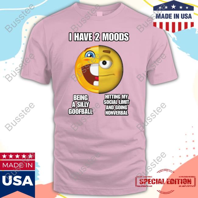 I Have 2 Moods Being A Silly Goofball Hitting My Social Limit And Going Nonverbal Hoodie