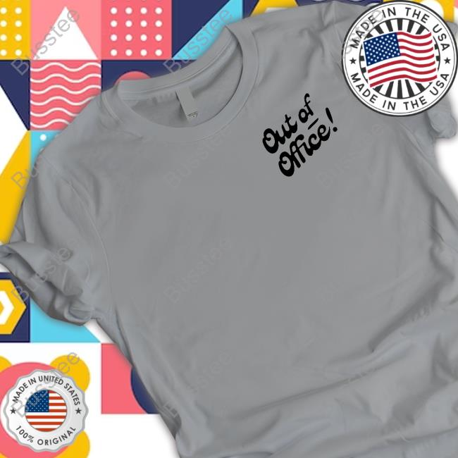 Goodie Works Out Of Office Tee Everpress Store Goodie Works Out Of Office T-Shirts Everpresshq