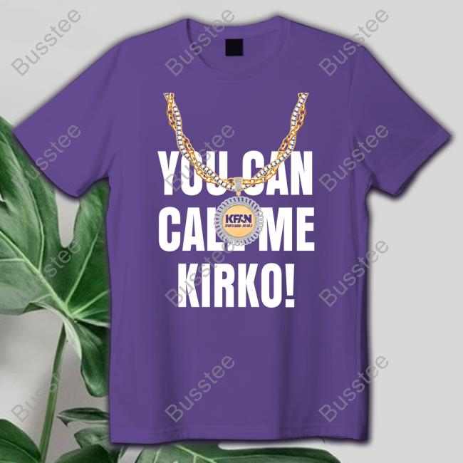 You Can Call Me Kirko Shirt
