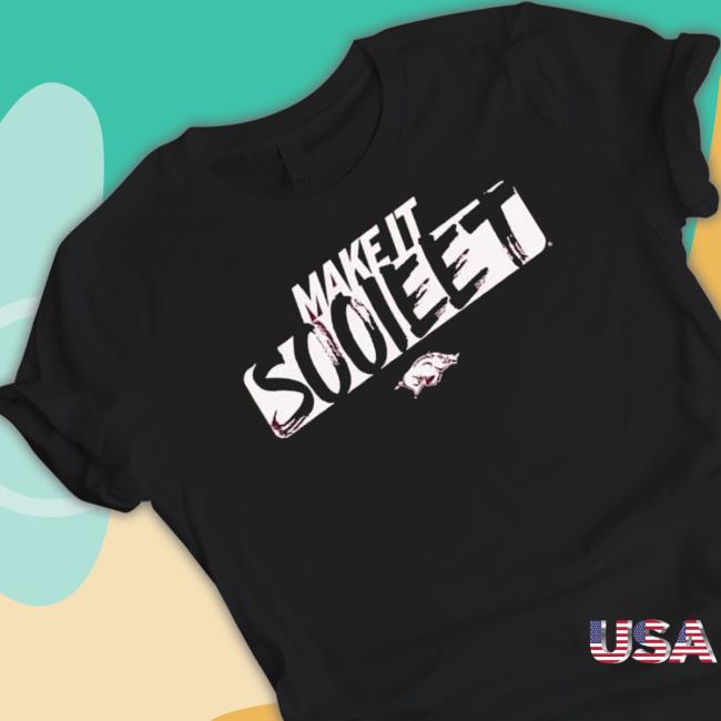 Arkansas Razorbacks Make It Sooieet Shirt
