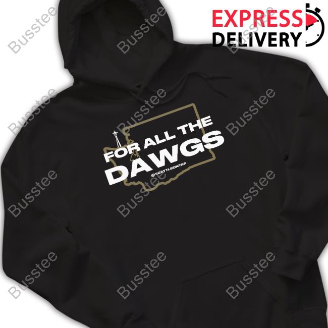 For All The Dawgs Seattleontap Tee Shirt