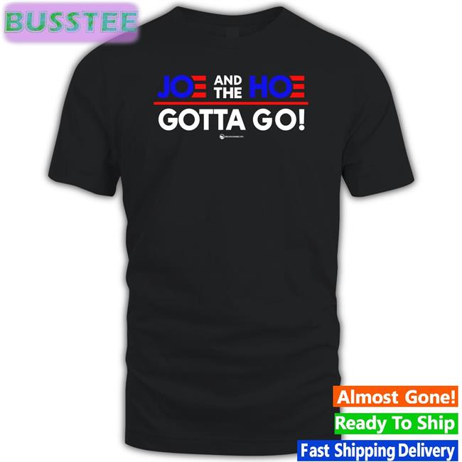 Joe And The Hoe Gotta Go Shirt Luke Rudkowski