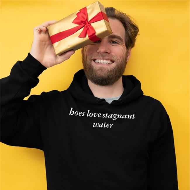 Shirts That Go Hard Hoes Love Stagnant Water Shirts