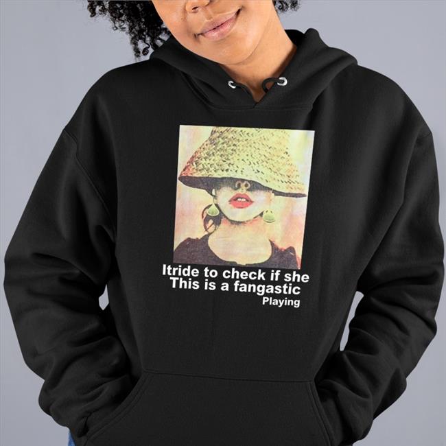 Itride To Check If She This Is A Fantastic Playing Sweatshirt